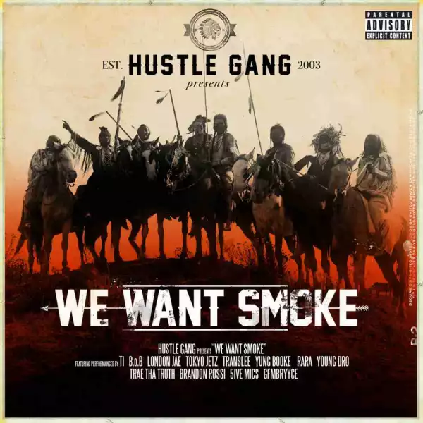 Hustle Gang - Go Off (feat. B.o.B, T.I., Yung Booke, Tokyo Jetz, Trae tha Truth & Young Dro